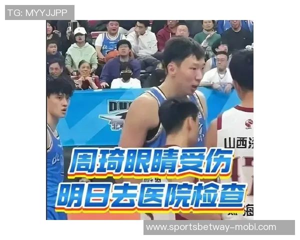 赵睿斯佩尔曼恢复良好周琦眼伤未愈小曾腰部肿胀情况需关注 赵睿斯佩尔曼恢复良好周琦眼伤未愈小曾腰部肿胀情况需关注